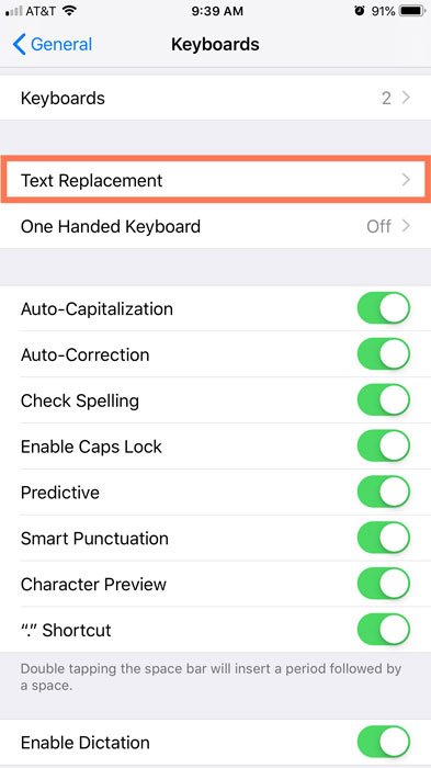 Text Replacement within Keyboard settings from the General settings menu Text Replacement within Keyboard settings from the General settings menu